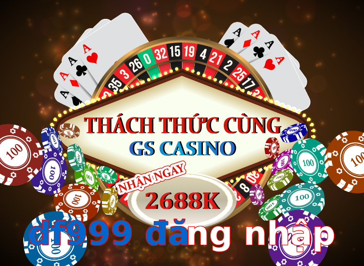 df999 đăng nhập